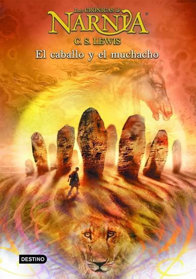 Kniha: Las Crónicas de Narnia 3: El caballo y el muchacho - Lewis C.S.