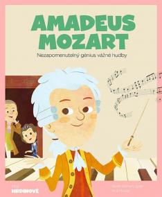 Amadeus Mozart - Nezapomenutelný génius vážné hudby