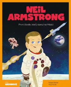 Neil Armstrong - První člověk, který stanul na Měsíci