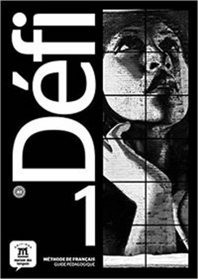 Kniha: Défi 1 (A1) – Guide pédagogiqueautor neuvedený
