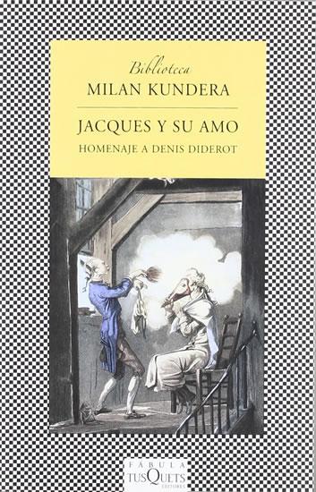 Kniha: Jacques y su amo: Homenaje a Denis Diderot en tres actos  - Kundera Milan