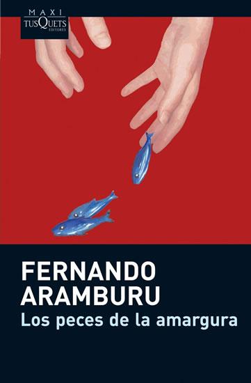 Kniha: Los peces de la amargura - Aramburu Fernando