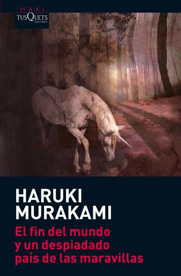 Kniha: El fin del mundo y un despiadado país de las maravillas - Murakami Haruki