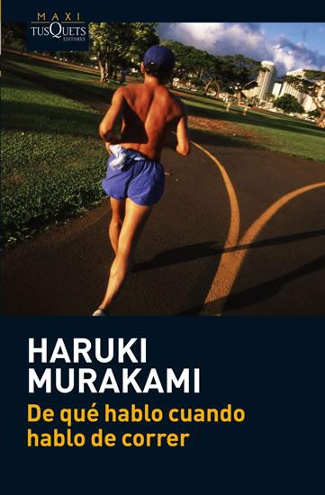 Kniha: De qué hablo cuando hablo de correr - Murakami Haruki