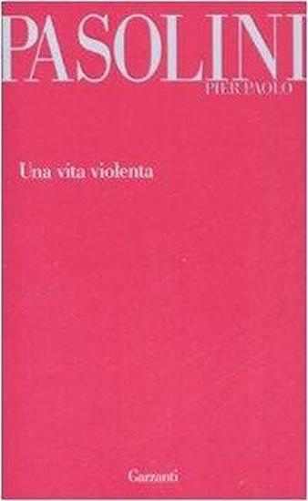 Kniha: Una vita violenta - Pasolini Pier Paolo