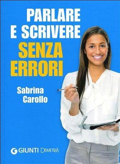 Kniha: Parlare e scrivere senza errori - Carollo Sabrina