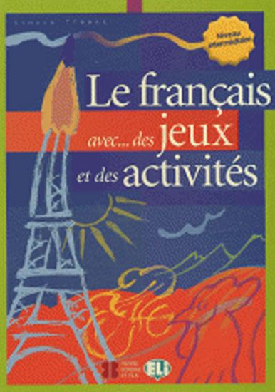 Kniha: Le français avec... des jeux et des activités - Niveau intermédiaire - Tibert Simone