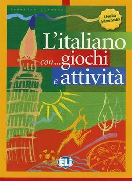 Kniha: L´italiano con... giochi e attivitá Livello intermedio inferiore - Federica Colombo