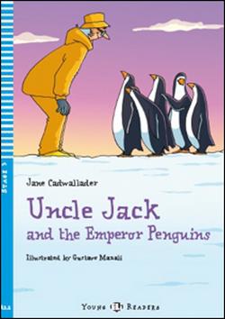 Kniha: Uncle Jack and the Emperor Penguins (A1.1) - Jane Cadwallader