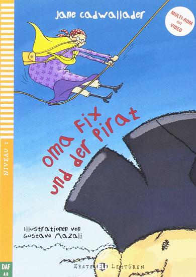 Kniha: Oma Fix Und Der Pirat mit MultiROM: Niveau 1 (DaF A0)/Erste Eli Lektüren - Cadwallader Jane