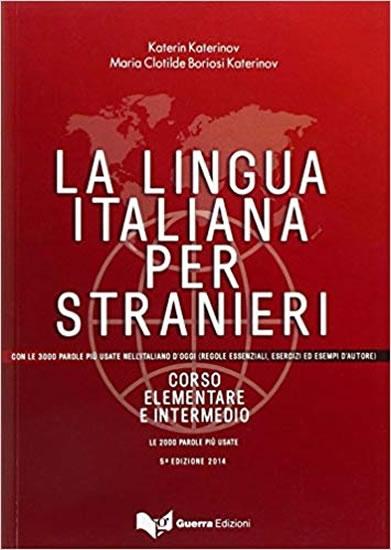 Kniha: La lingua italiana per stranieri: Corso elementare ed intermedio - Volume unico (5 edizione) - Katerinov Katerin