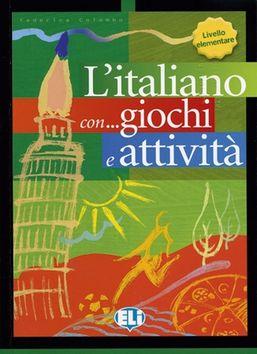 Kniha: L´italiano con... giochi e attivitá Livello elementare - Federica Colombo