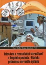 Kniha: Intenzívna a resuscitačná starostlivosť o dospelého pacienta z hľadisla poškodenia nervového systému - Beata Sániová