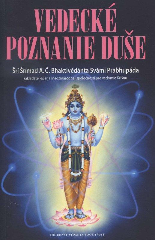 Kniha: Vedecké poznanie duše - Śrí Śrímad A.C.Bhaktivedanta Swami Prabhupáda