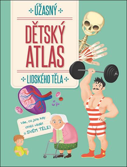 Kniha: Úžasný dětský atlas lidského tělaautor neuvedený