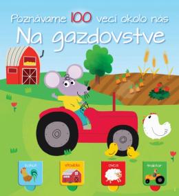 Poznávame 100 vecí okolo nás - Na gazdovstve