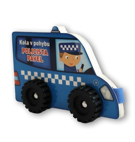 Kniha: Kola v pohybu Policista Pavelautor neuvedený