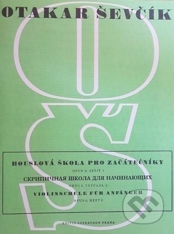 Kniha: Houslová škola pro začátečníky op. 6, sešit 1 - Otakar Ševčík