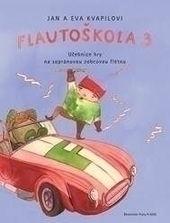 Kniha: Flautoškola 3 - Jan a Eva Kvapilovi