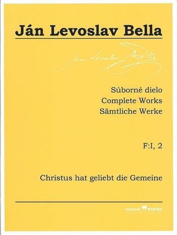 Kniha: Súborné dielo F:I, 2 - Christus hat geliebt die Gemeine (Ján Levoslav Bella) - Ján Levoslav Bella