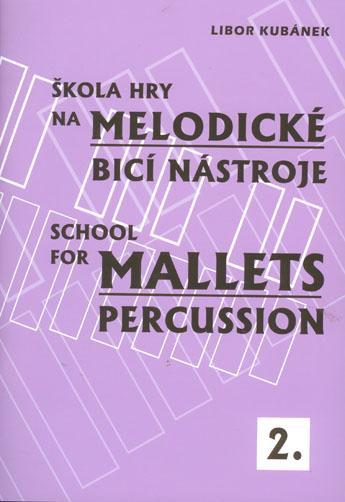 Kniha: Škola hry na melodické bicí nástroje 2. - Libor Kubánek