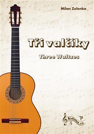 Kniha: Tři valčíky - Zelenka, Martin