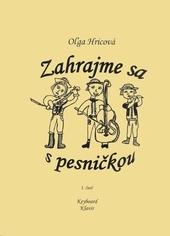 Kniha: Zahrajme sa s pesničkou - Oľga Hricová