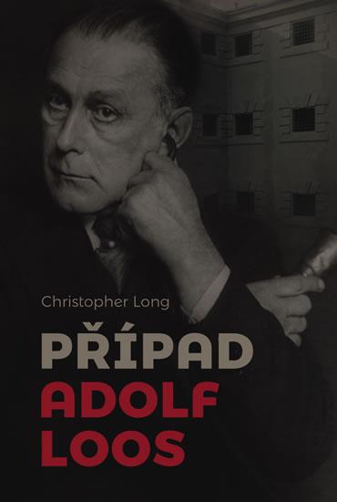 Kniha: Případ Adolf Loos - Long Christopher