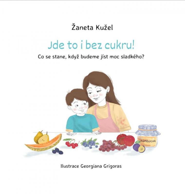 Kniha: Jde to i bez cukru! - Co se stane, když budeme jíst moc sladkého? - Kužel Žaneta