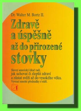 Kniha: Zdravě a úspěšně až do přirozené stovky - Walter M. Bortz