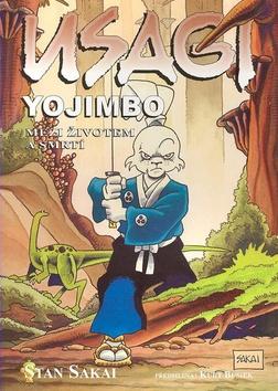 Kniha: Usagi Yojimbo Mezi životem a smrtí - Stan Sakai