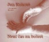 Kniha: Není čas na bolest - Jan Kohout