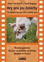 Kniha: Hry pro psí čenichy - DVD - Anne Lill Kvam