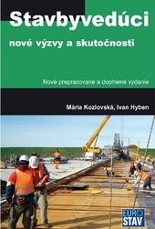 Kniha: Stavbyvedúci - nové výzvy a skutočnosti - Mária Kozlovská, Ivan Hyben