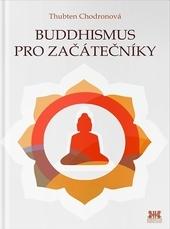 Kniha: Buddhismus pro začátečníky - Thubten Chodronová