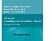 DVD sprievodca - Učenie sa kognitívno-behaviorálnej psychoterapi