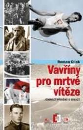 Kniha: Vavříny pro mrtvého vítěze - Roman Cílek
