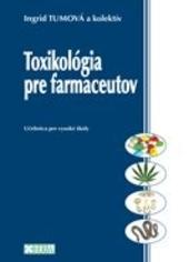 Kniha: Toxikológia pre farmaceutov - Ingrid Tumová