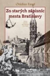 Kniha: Zo starých zápisníc mesta Bratislavy - Ovidius Faust