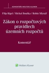 Kniha: Zákon o rozpočtových pravidlech územních rozpočtů (č. 250/2000 Sb.) - komentář - Filip