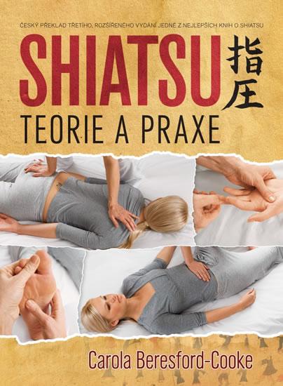 Kniha: SHIATSU - Teorie a praxe - Beresford-Cooke Carola