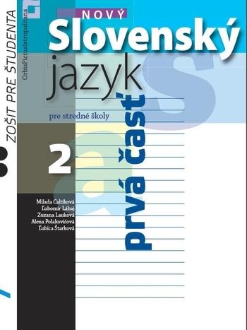 Kniha: Nový Slovenský jazyk pre stredné školy 2. ročník - Zošit pre študenta 1. časť - Milada Caltíková