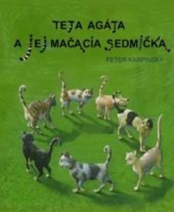 Kniha: Teta Agáta a jej mačacia sedmička - Peter Karpinský