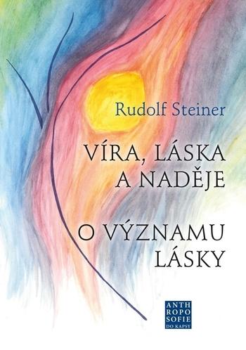 Kniha: Víra, láska a naděje - Rudolf Steiner