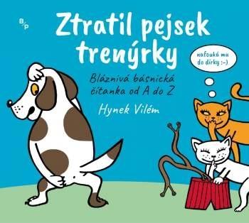 Kniha: Ztratil pejsek trenýrky - Bláznivá básnická čítanka od A do Z - Vilém Hynek