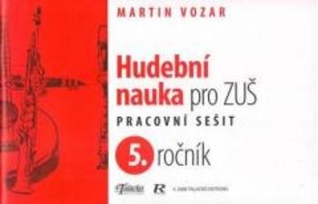 Kniha: Hudební nauka 5 - pracovní sešit pro 5. ročník ZUŠ - Martin Vozár