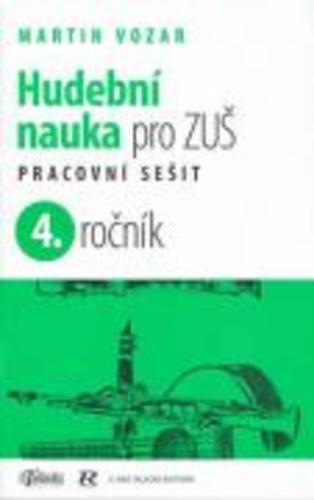 Kniha: Hudební nauka 4 - pracovní sešit pro 4. ročník ZUŠ - Martin Vozár