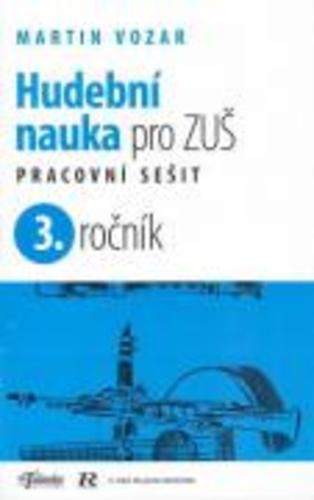 Kniha: Hudební nauka 3 - pracovní sešit pro 3. ročník ZUŠ - Martin Vozár