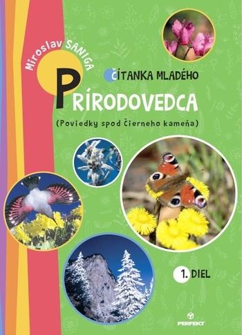 Kniha: Čítanka mladého prírodovedca 1. diel - Poviedky spod Čierneho kameňa - Miroslav Saniga