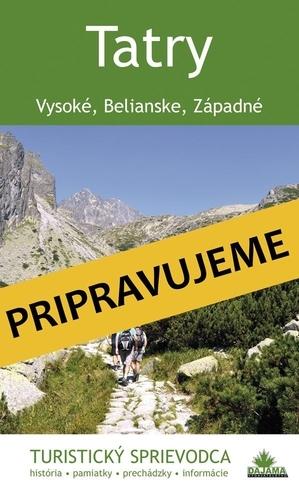 Kniha: Tatry - Vysoké, Belianske, Západné - Juraj Kucharík
